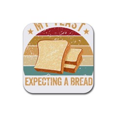 Bread Baking T- Shirt Funny Bread Baking Baker My Yeast Expecting A Bread T- Shirt Rubber Coaster (square)