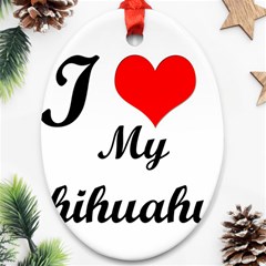 I Love My Chihuahua Ornament (oval)